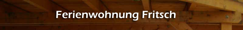 Ferienwohnung Fritsch